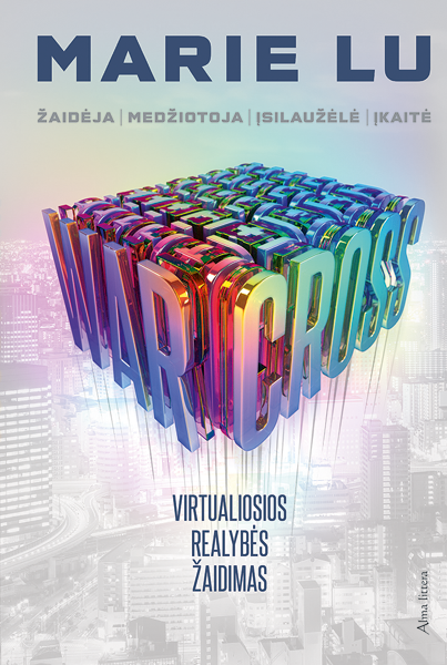 Marie Lu „Warcross. Virtualiosios realybės žaidimas“